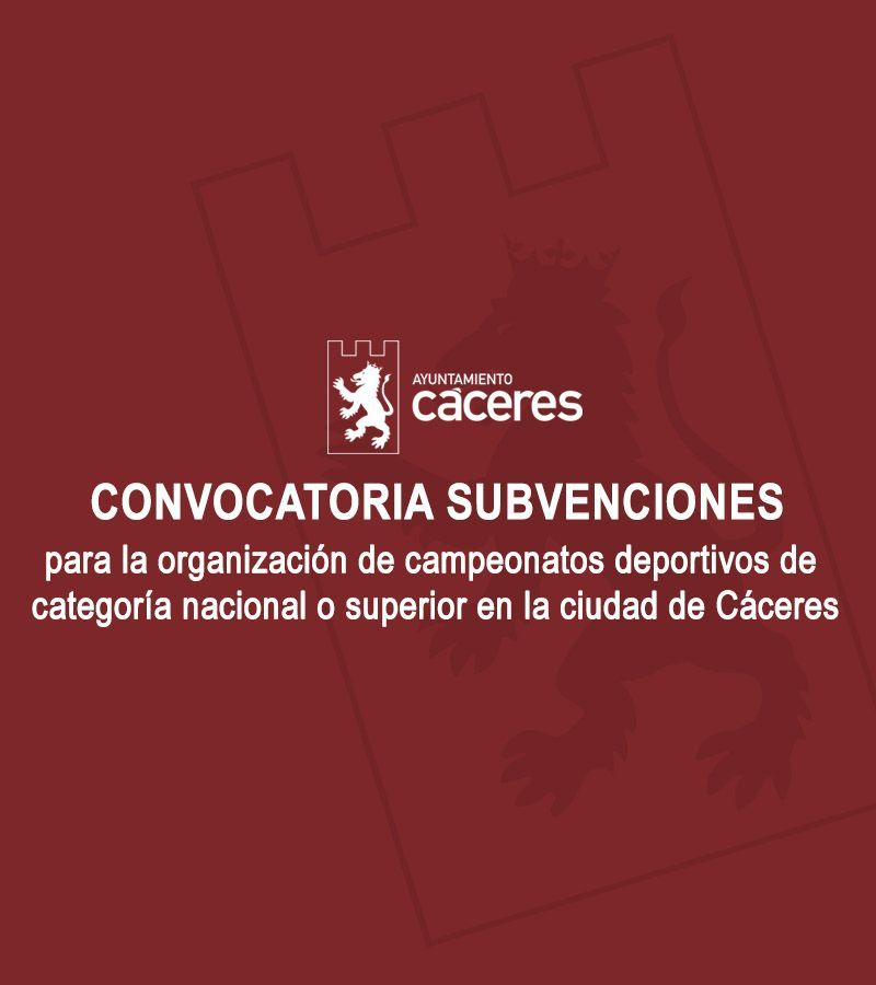 convocatoria-subvenciones-para-la-organizacion-de-campeonatos-deportivos-de-categoria-nacional-o-superior-en-la-ciudad-de-caceres-como-consecuencia-de-su-designacion-como-ciudad-europea-del-deporte-2026